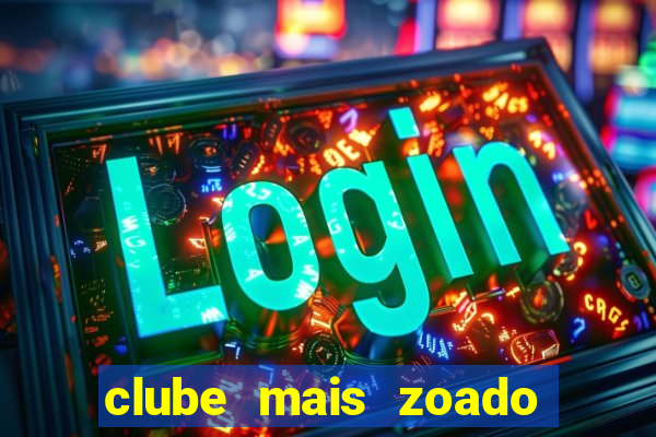 clube mais zoado do mundo